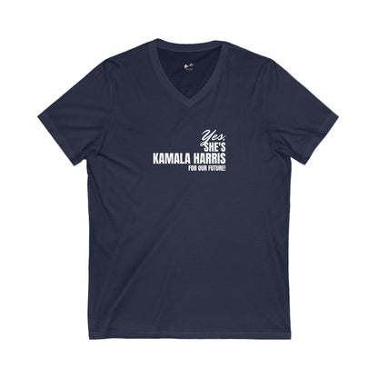 'Yes, She's Kamala Harris For Our Future!' Unisex Jersey Short Sleeve V-Neck Tee.