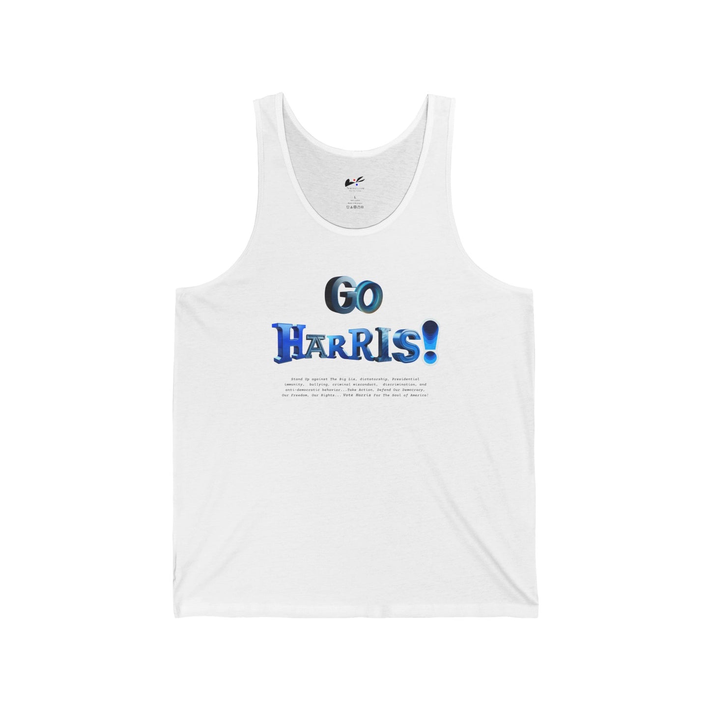 'Go Harris! Stand Up Against The Big Lie,  dictatorship, Presidential immunity,  bullying,  criminal misconduct...'  Unisex Jersey Tank.