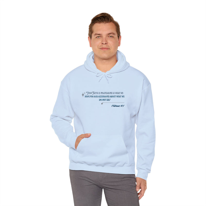 'Now Faith is confidence in what we hope for and assurance about what we do not see". Hebrews 11:1 Unisex Heavy Blend™ Hooded Sweatshirt.
