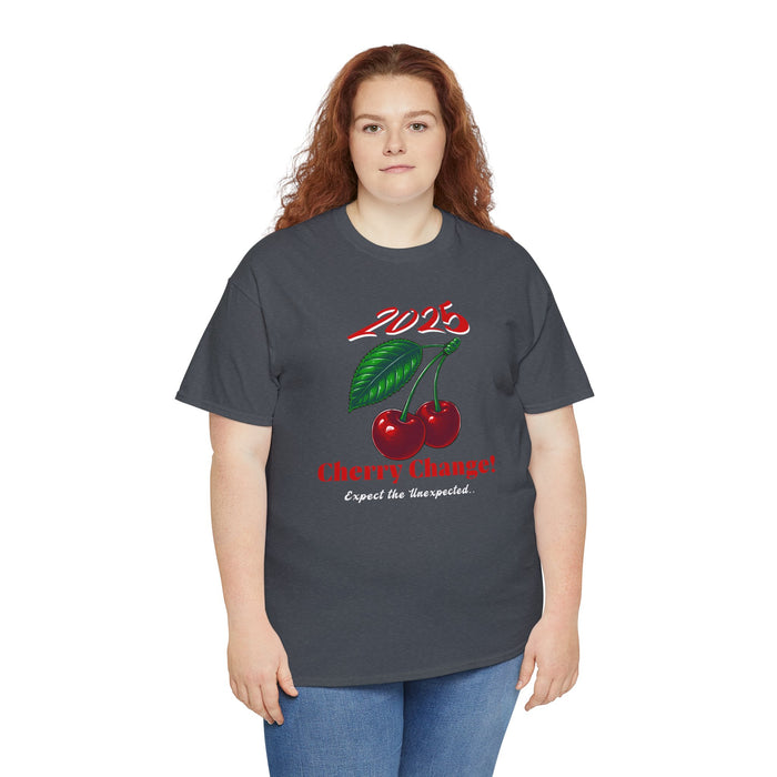 '2025 Cherry Change?! Expect The Unexpected!' Unisex Heavy Cotton Tee.