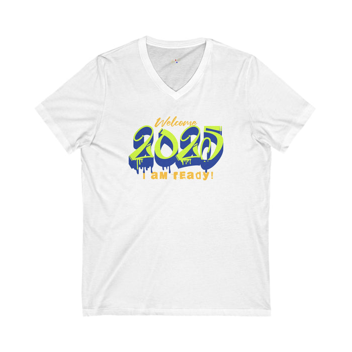'Welcome 2025, I Am Ready' Unisex Jersey Short Sleeve V-Neck Tee.