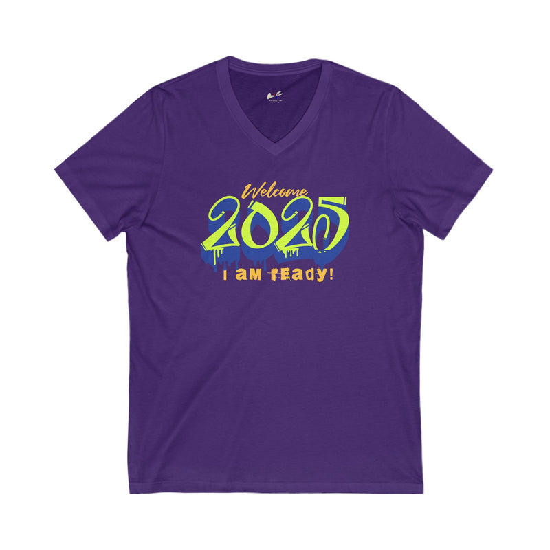 'Welcome 2025, I Am Ready' Unisex Jersey Short Sleeve V-Neck Tee.