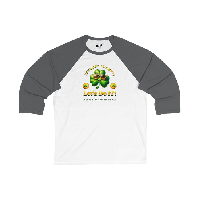'Feeling Lucky?! Let's Do It! Happy Saint Patrick's Day.' Unisex 3\4 Sleeve Baseball Tee.