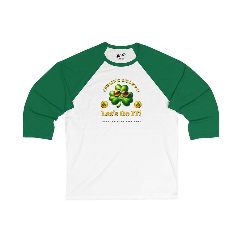 'Feeling Lucky?! Let's Do It! Happy Saint Patrick's Day.' Unisex 3\4 Sleeve Baseball Tee.