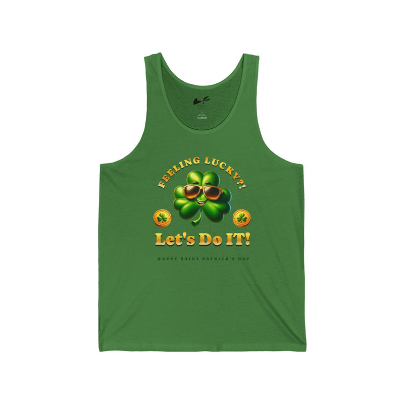 'Feeling Lucky?! Let's Do It! Happy Saint Patrick's Day' Unisex Jersey Tank.
