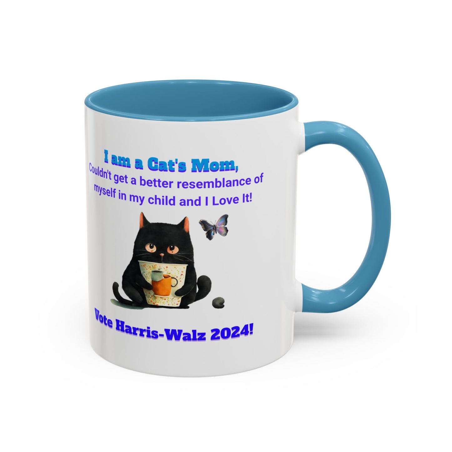 'I am a Cat's Mom, I couldn't get a better resemblance of myself in my child and I love it! Vote Harris-Walz 2024! Accent Coffee Mug (11, 15oz)