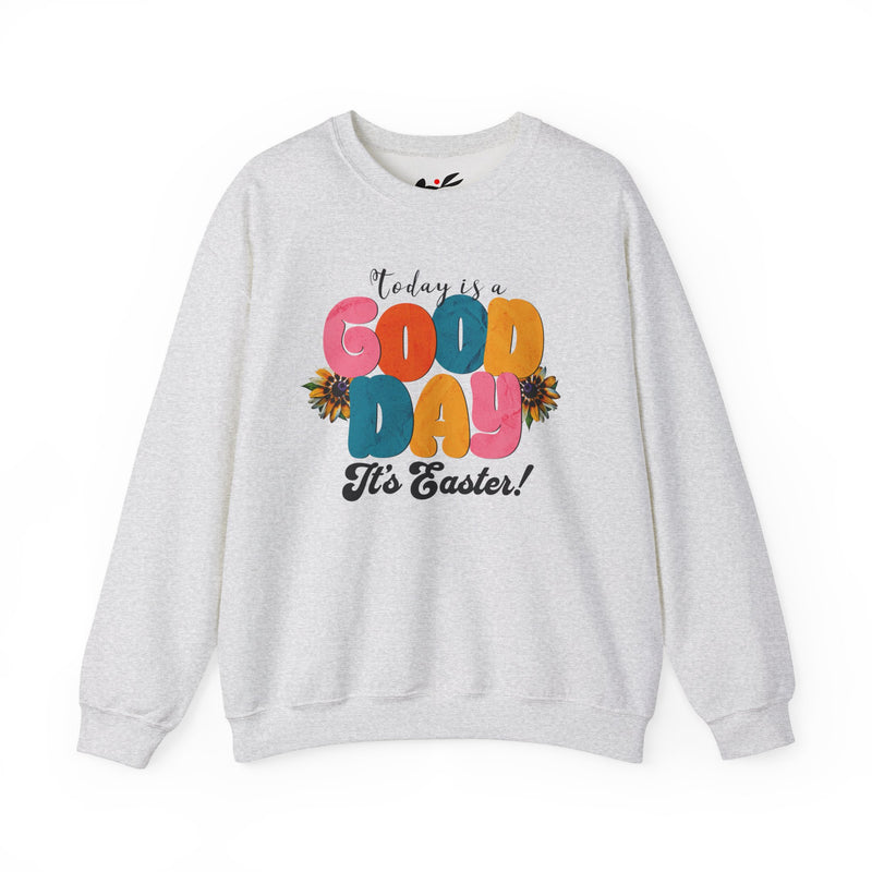 Easter Celebration Crewneck Sweatshirt - 'Today is a Good Day, It's Easter!'.