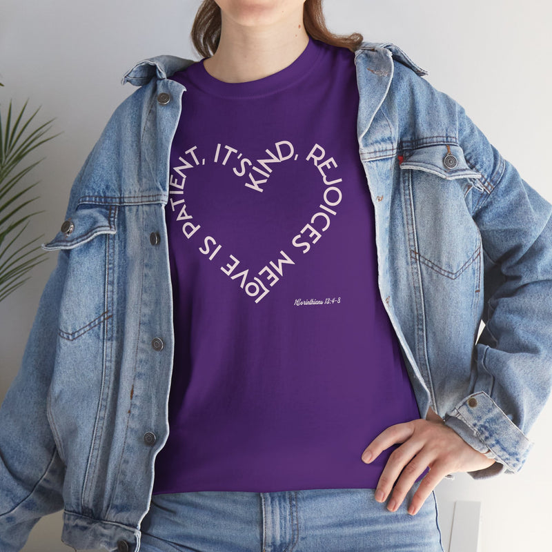 "Love is patient, it's kind, rejoices me" 1 Corinthians 13:4-8. Unisex Heavy Cotton Tee