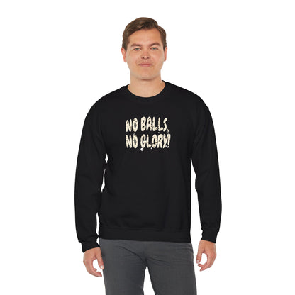 'No Balls, No Glory!' Unisex Heavy Blend™ Crewneck Sweatshirt.