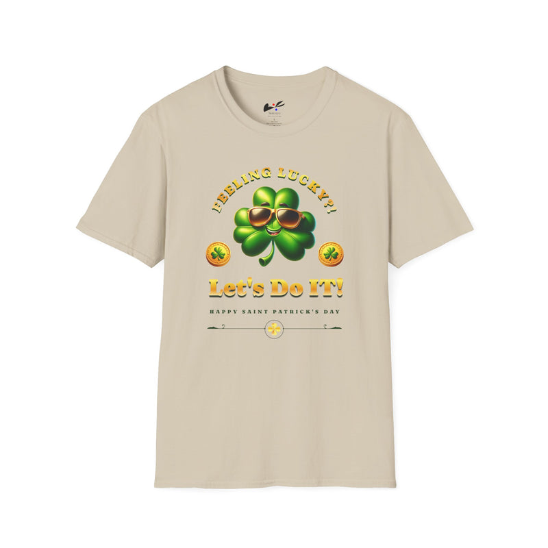 'Feeling Lucky?! Let's Do It! Happy St. Patrick's Day' Unisex Softstyle T-Shirt.
