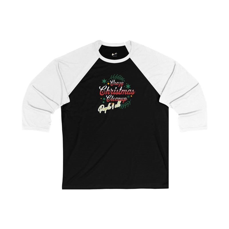 ' Crazy Christmas Cleanup-People & All' Unisex 3\4 Sleeve Baseball Tee.