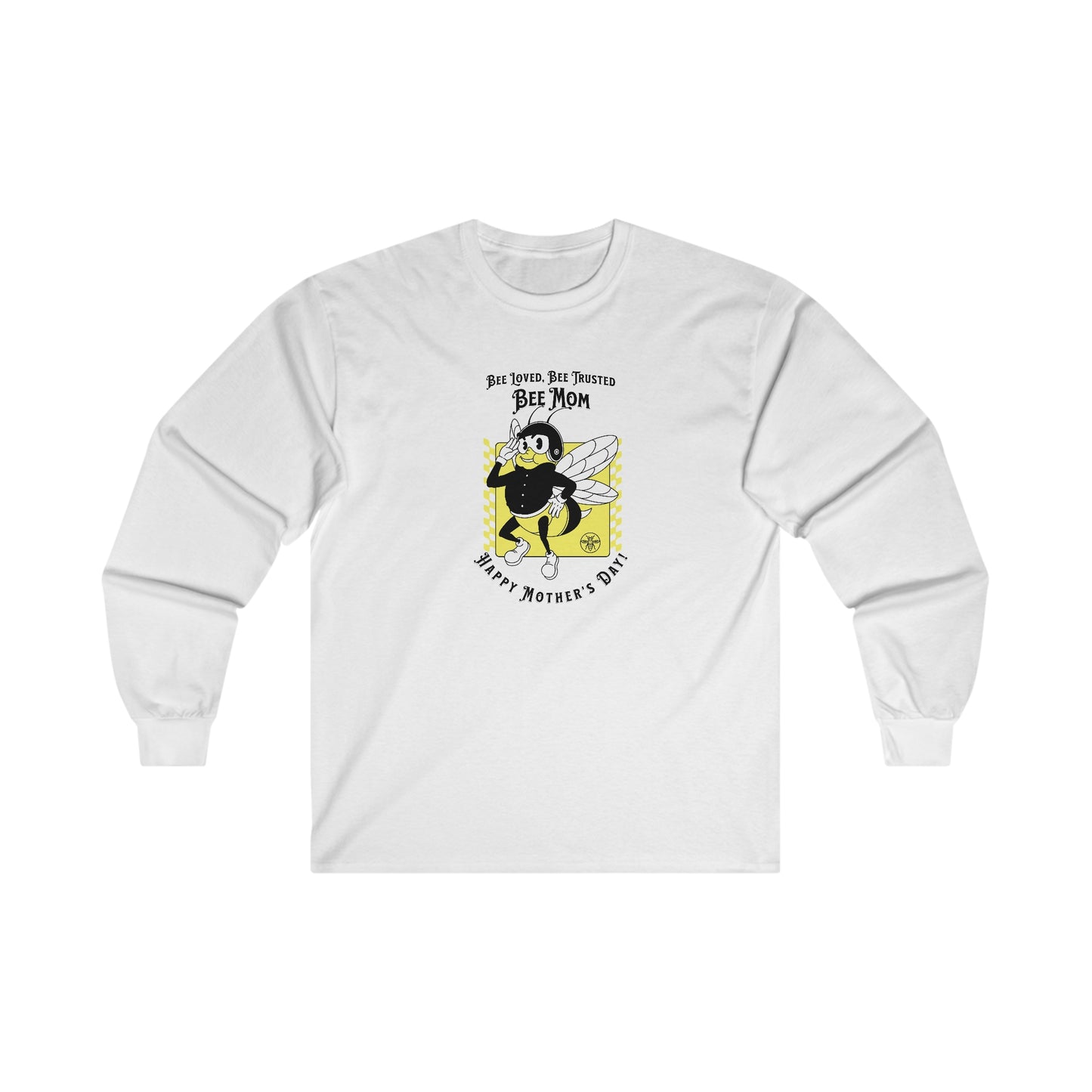 'Bee Loved, Bee Trusted, Bee Mom...Happy Mother's Day!' Unisex Ultra Cotton Long Sleeve Tee.