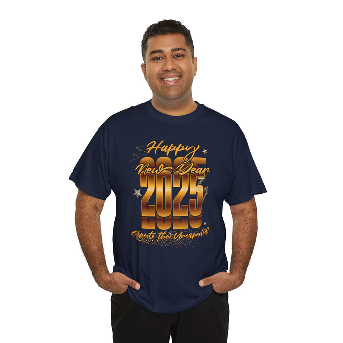 'Happy New year 2025, Expect the Unexpected' Unisex Heavy Cotton Tee.