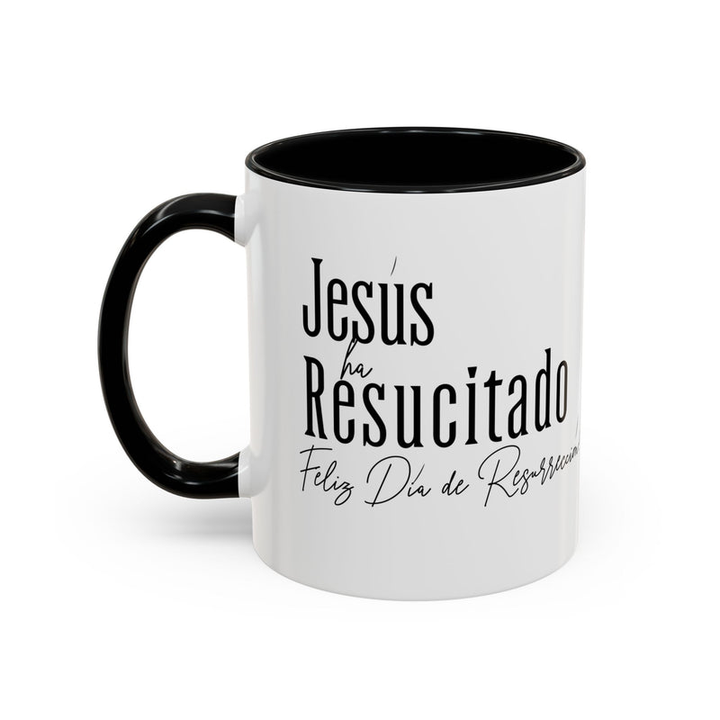 'Jesus ha Resucitado...Feliz Dia de Resurreccion!.' Spanish Accent Coffee Mug, 11oz. 15oz.