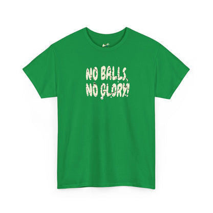 'No Balls, No Glory!' Unisex Cotton Tee.