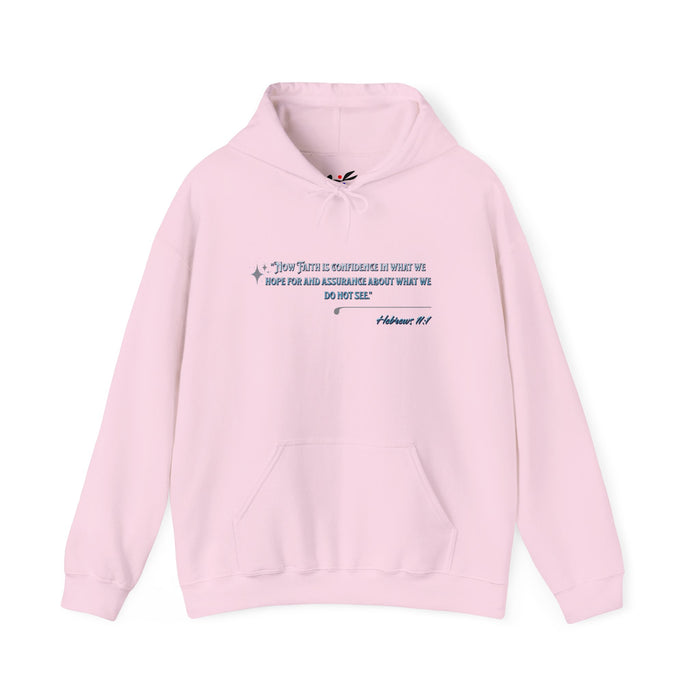 'Now Faith is confidence in what we hope for and assurance about what we do not see". Hebrews 11:1 Unisex Heavy Blend™ Hooded Sweatshirt.
