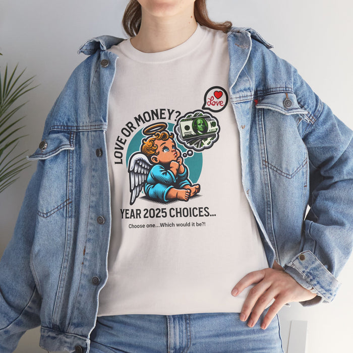 'Love or Money? Choose One...Which would it be? Unisex Heavy Cotton Tee.