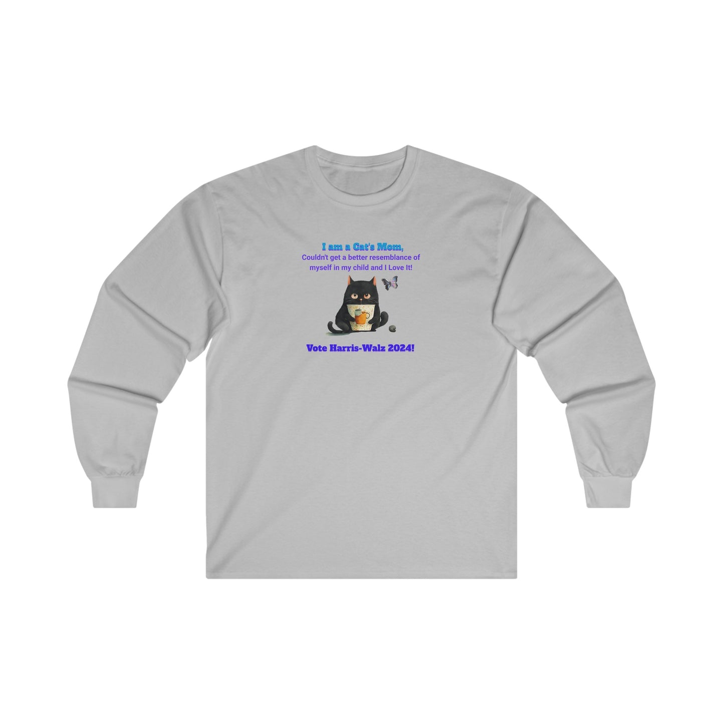 'I am a Cat's Mom, Couldn't Get a Better Resemblance of Myself in My Child and I love It!...Vote Harris - Walz 2024!' Unisex Ultra Cotton Long Sleeve Tee