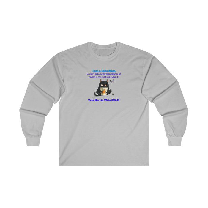 'I am a Cat's Mom, Couldn't Get a Better Resemblance of Myself in My Child and I love It!...Vote Harris - Walz 2024!' Unisex Ultra Cotton Long Sleeve Tee