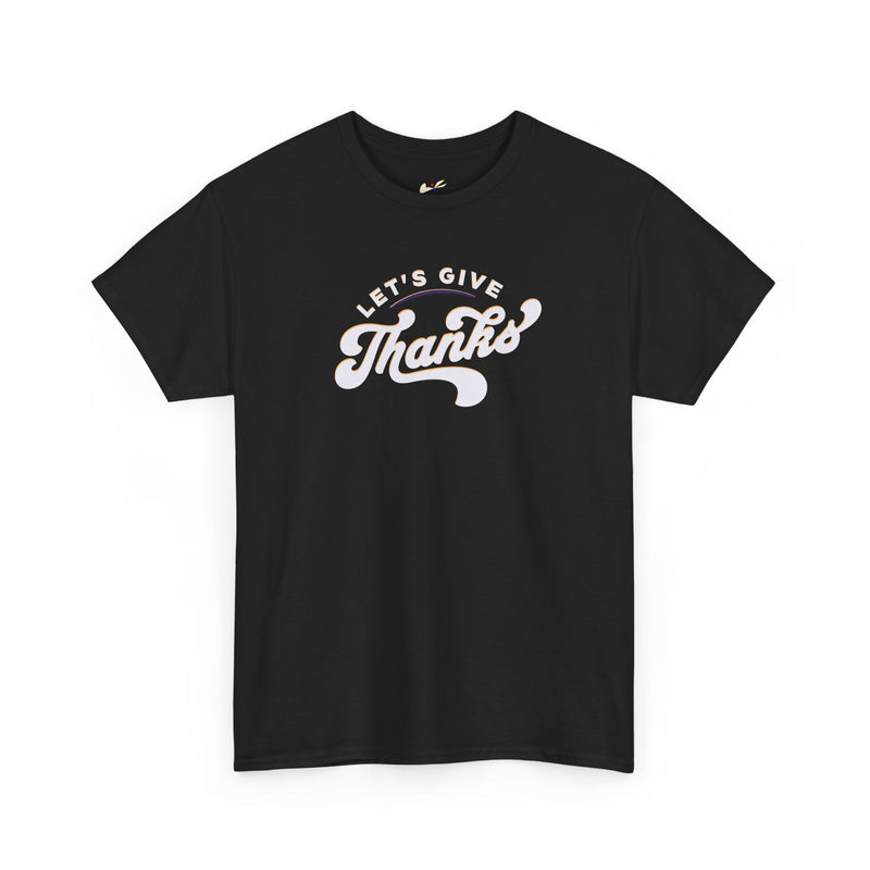 'Let's Give Thanks' Unisex Heavy Cotton Tee.