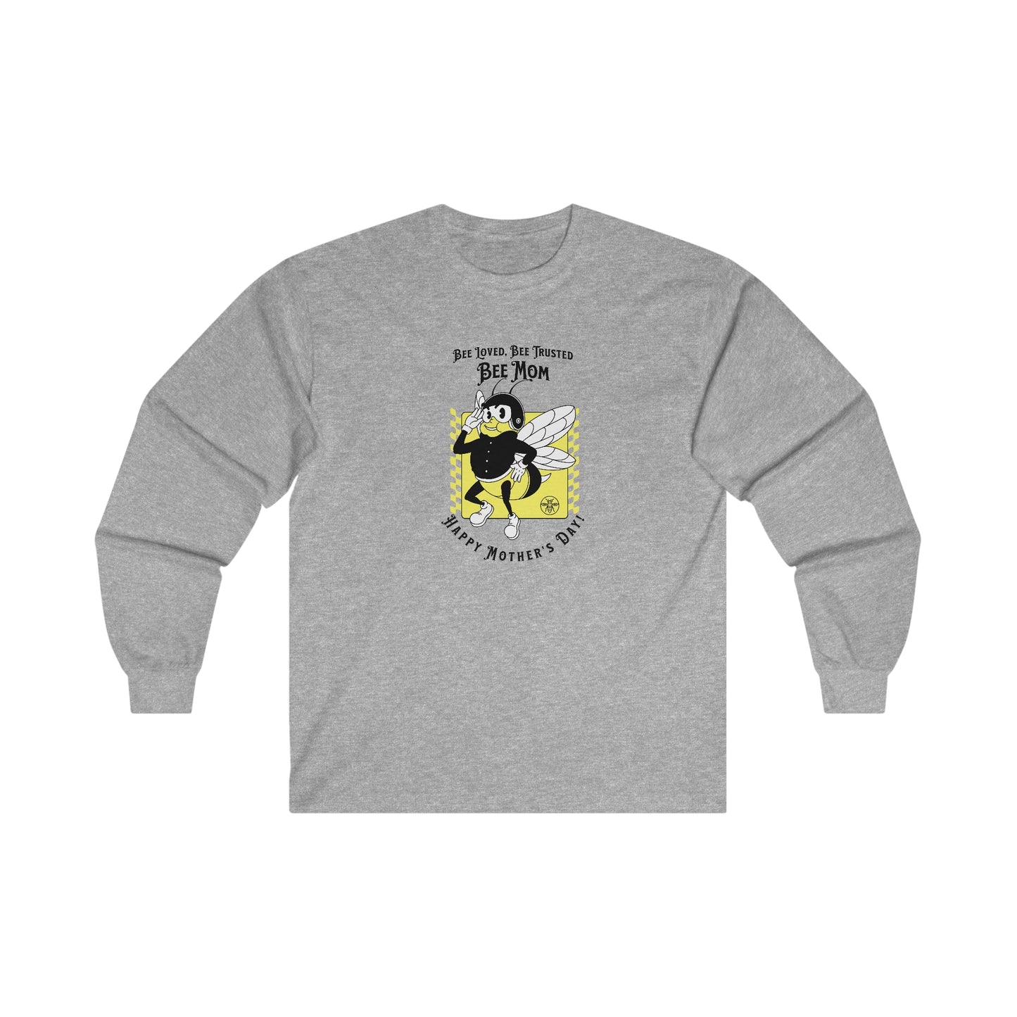 'Bee Loved, Bee Trusted, Bee Mom...Happy Mother's Day!' Unisex Ultra Cotton Long Sleeve Tee.