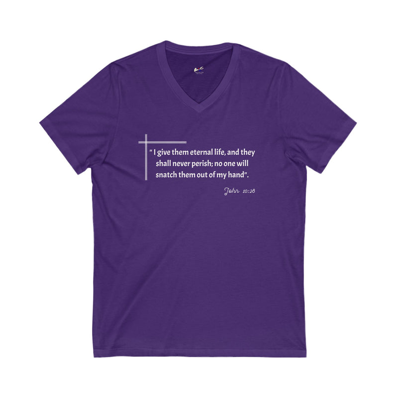 'I give them eternal life and they shall never perish; no one will snatch them out of my hand" John 10:28 Unisex Jersey Short Sleeve V-Neck Tee.