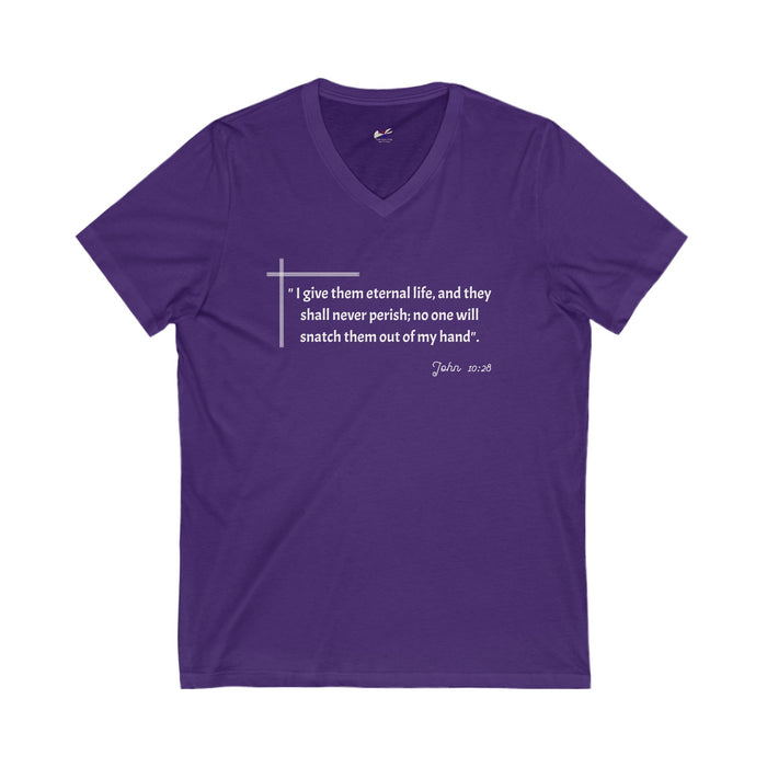 'I give them eternal life and they shall never perish; no one will snatch them out of my hand" John 10:28 Unisex Jersey Short Sleeve V-Neck Tee.