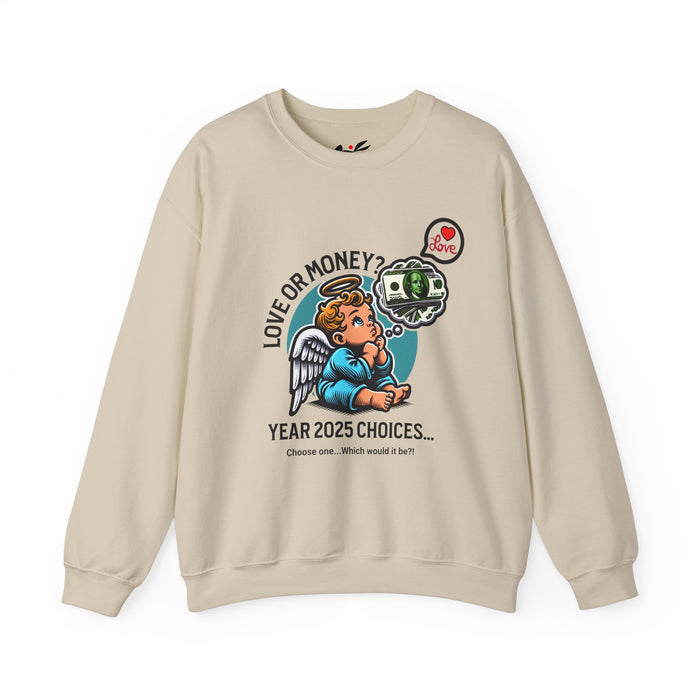 'Love or Money? Year 2025 Choices...Choose One...Which would it be?! Unisex Heavy Blend™ Crewneck Sweatshirt.