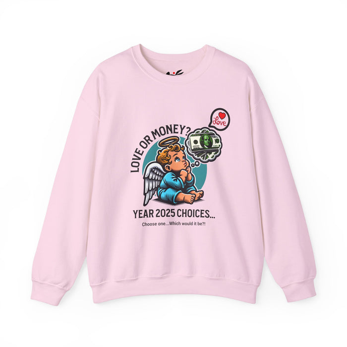 'Love or Money? Year 2025 Choices...Choose One...Which would it be?! Unisex Heavy Blend™ Crewneck Sweatshirt.
