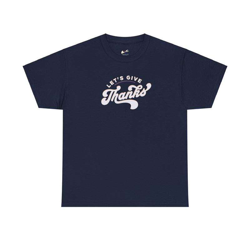 'Let's Give Thanks' Unisex Heavy Cotton Tee.