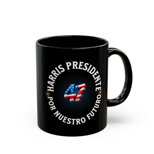 'Harris Presidente -47- Por Nuestro Futuro'. Black Mug (11oz).