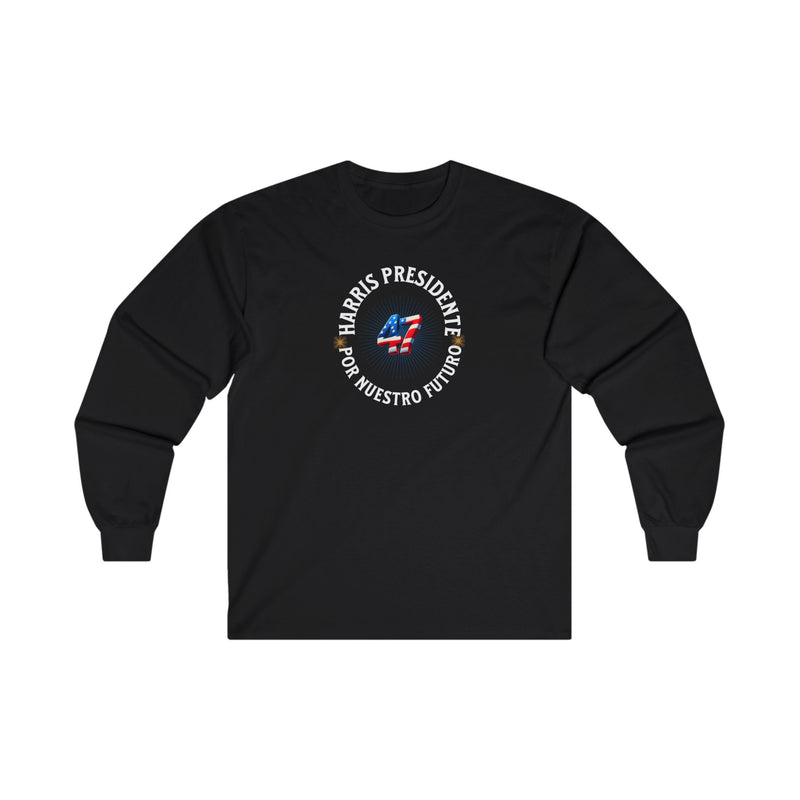 'Harris Presidente -47- Por Nuestro Futuro' Unisex Ultra Cotton Long Sleeve Tee.
