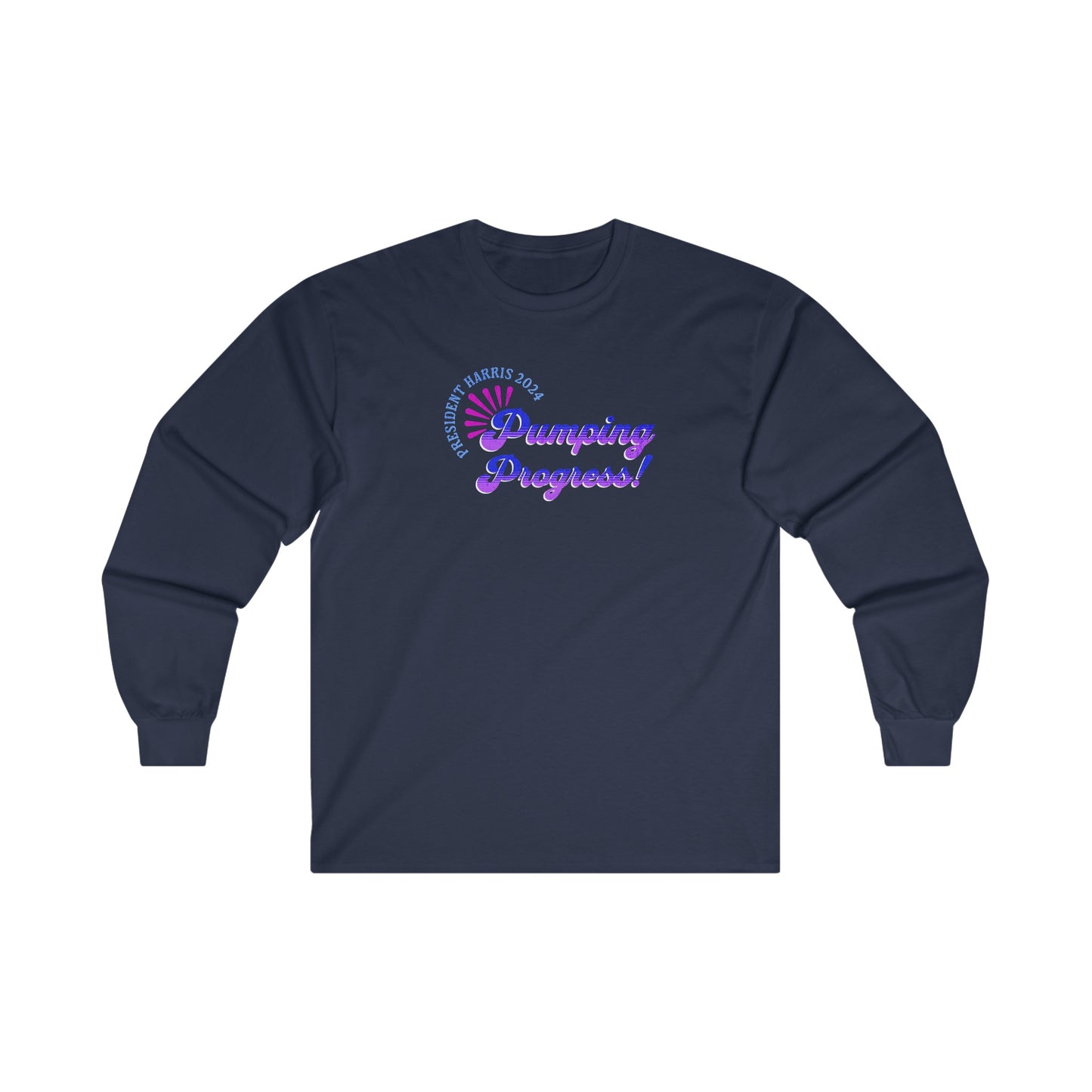 'President Harris 2024. Pumping Progress!' Unisex Ultra Cotton Long Sleeve Tee.