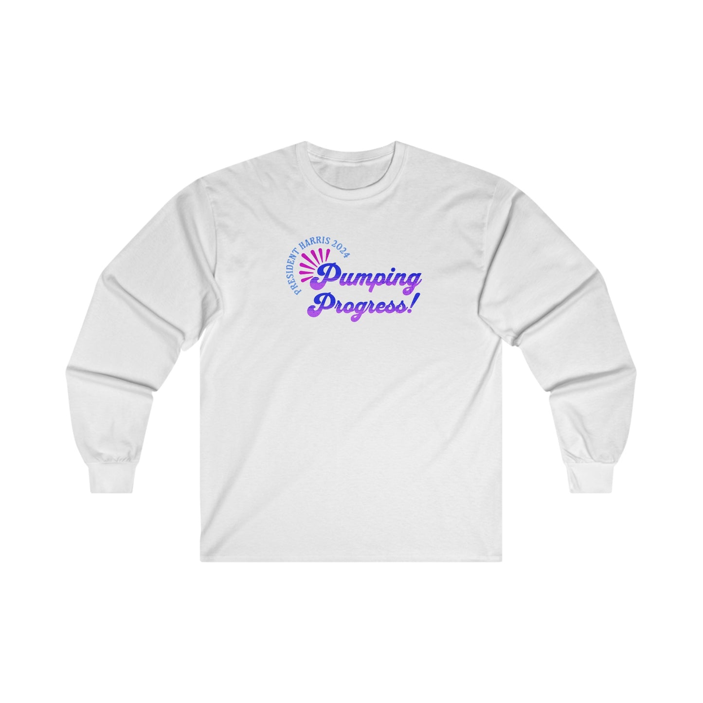 'President Harris 2024. Pumping Progress!' Unisex Ultra Cotton Long Sleeve Tee.