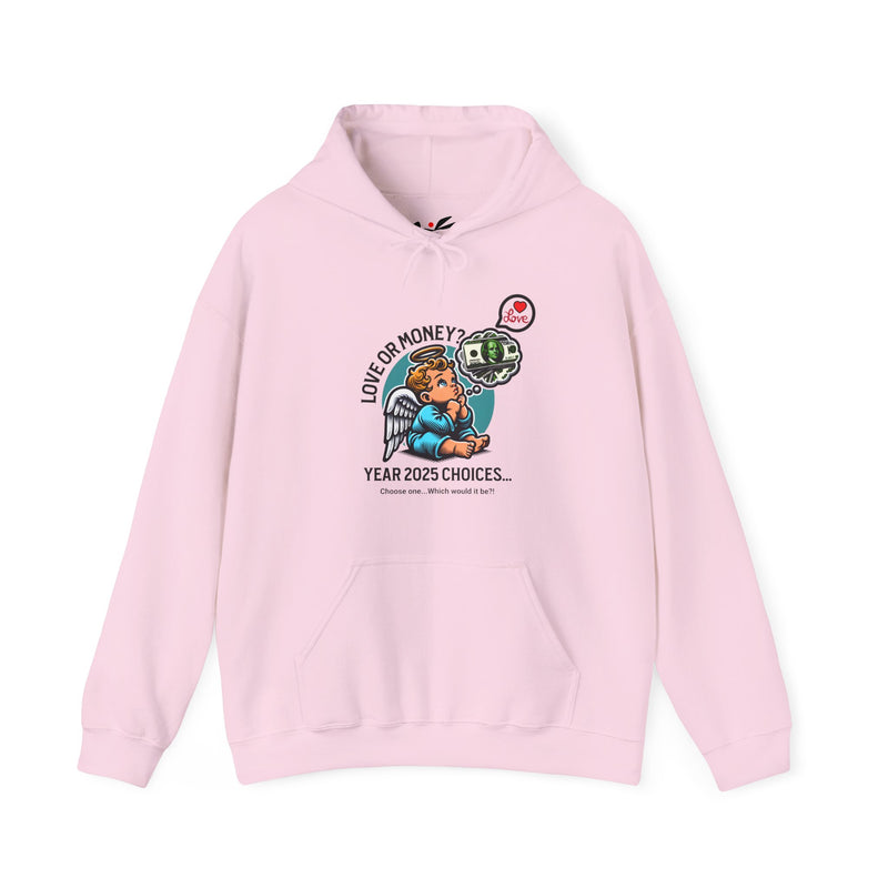 'Love or Money? Year 2025 Choices...Choose One...Which would it be? Unisex Heavy Blend™ Hooded Sweatshirt.