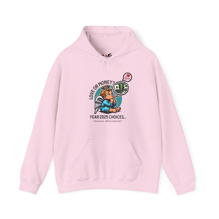 'Love or Money? Year 2025 Choices...Choose One...Which would it be? Unisex Heavy Blend™ Hooded Sweatshirt.