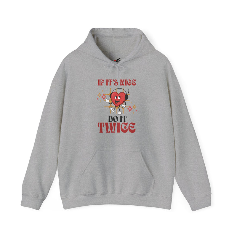 'If it's nice Do It Twice' Unisex Heavy Blend™ Hooded Sweatshirt.