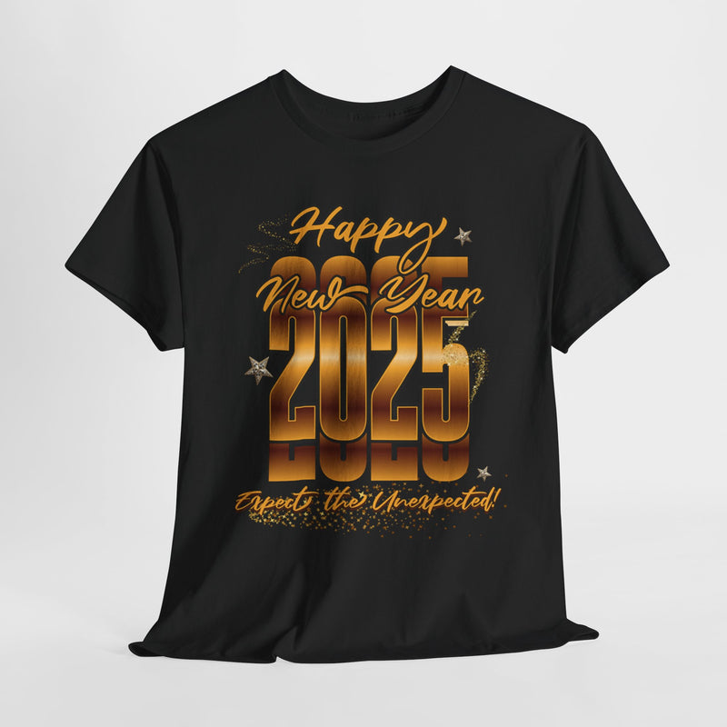 'Happy New year 2025, Expect the Unexpected' Unisex Heavy Cotton Tee.