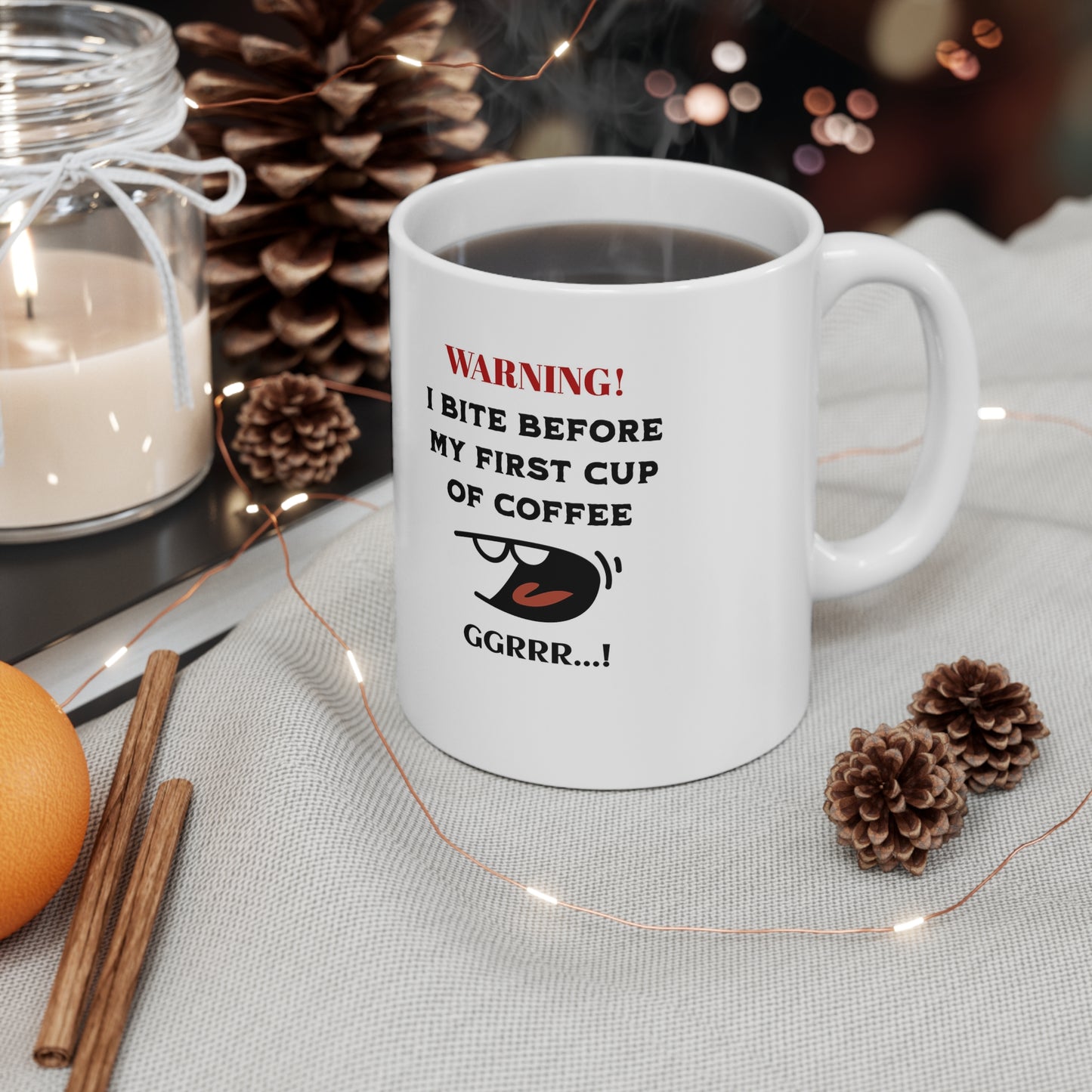 'Warning! I Bite Before My First Cup of Coffee.. GRRR!' White Ceramic Coffee Cups, 11oz.