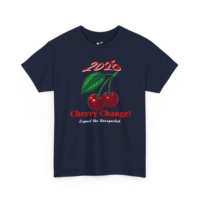 '2025 Cherry Change?! Expect The Unexpected!' Unisex Heavy Cotton Tee.