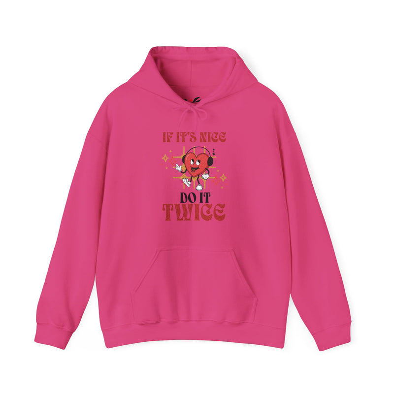 'If it's nice Do It Twice' Unisex Heavy Blend™ Hooded Sweatshirt.