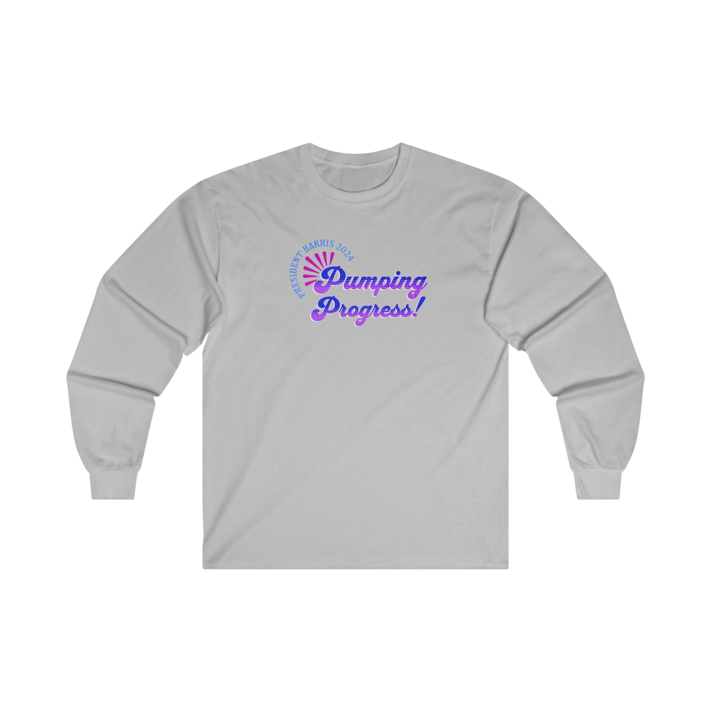 'President Harris 2024. Pumping Progress!' Unisex Ultra Cotton Long Sleeve Tee.