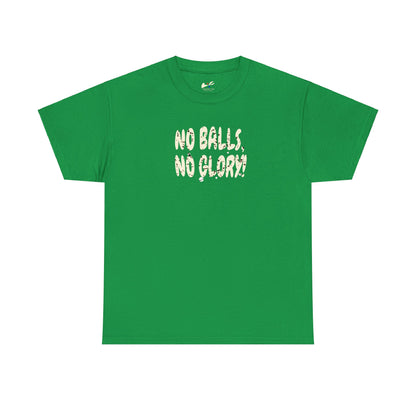 'No Balls, No Glory!' Unisex Cotton Tee.