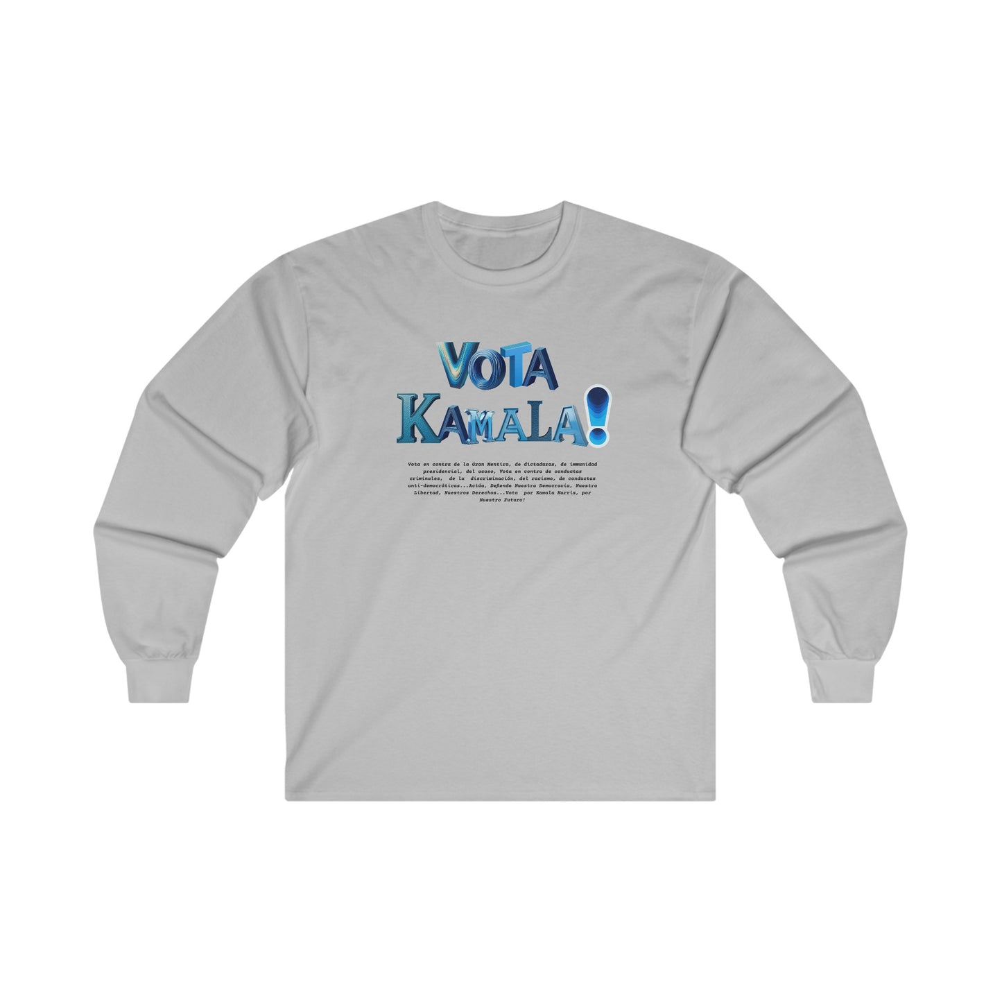 'Vota Kamala! Vota en contra de La Gran Mentira, de dictaduras, de immunidad presidencial, del acoso, Vota en contra de conductas criminales...'  Unisex Ultra Cotton Long Sleeve Tee