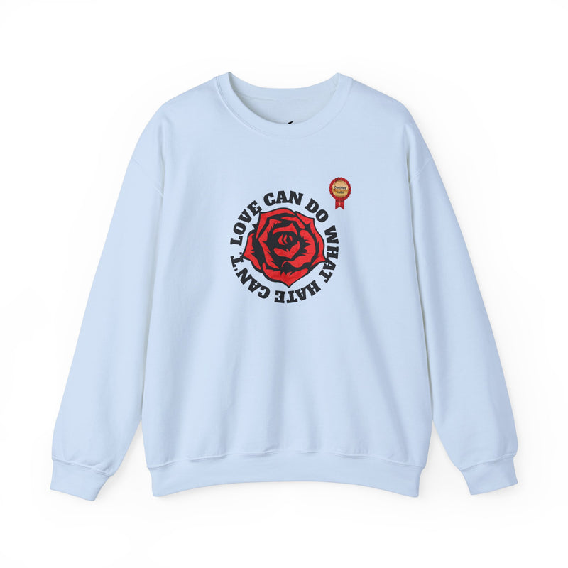 'Love Can Do What Hate Can't'  Heavy Blend™ Crewneck Sweatshirt.