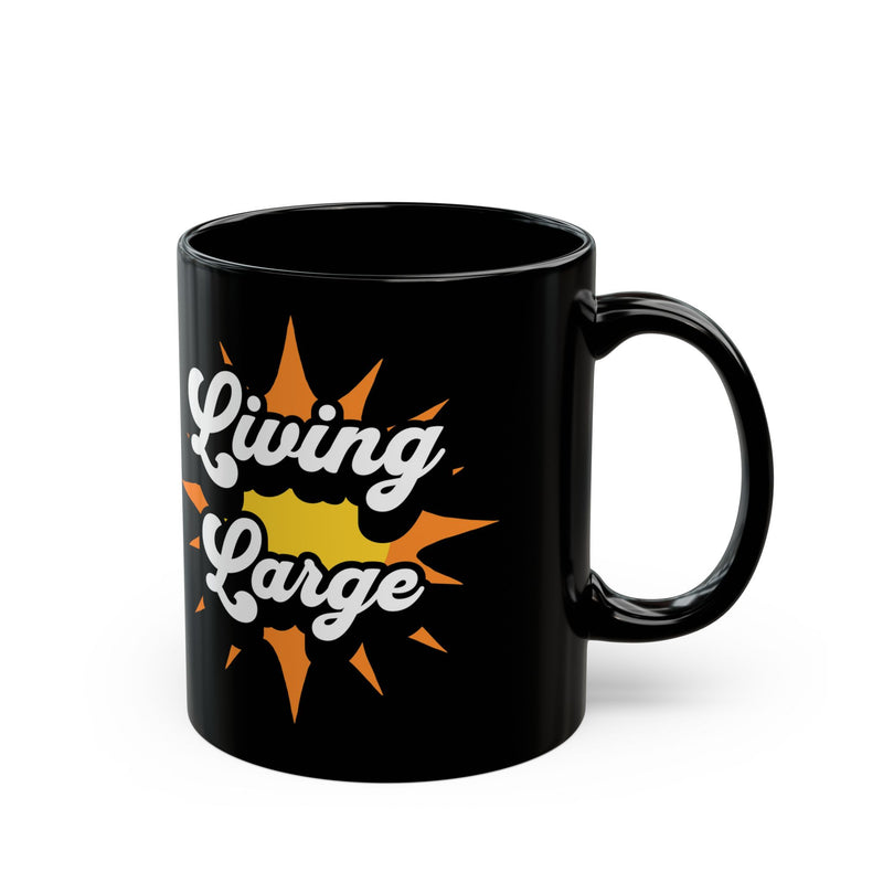 'Living Large' 11oz Black Ceramic Mug!