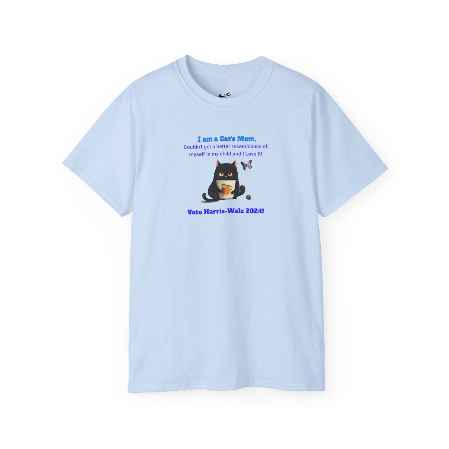 'I am a Cat's Mom, Couldn't Get a Better Resemblance of Myself in My Child and I Love it!...Vote Harris - Walz 2024!' Unisex Ultra Cotton Tee.