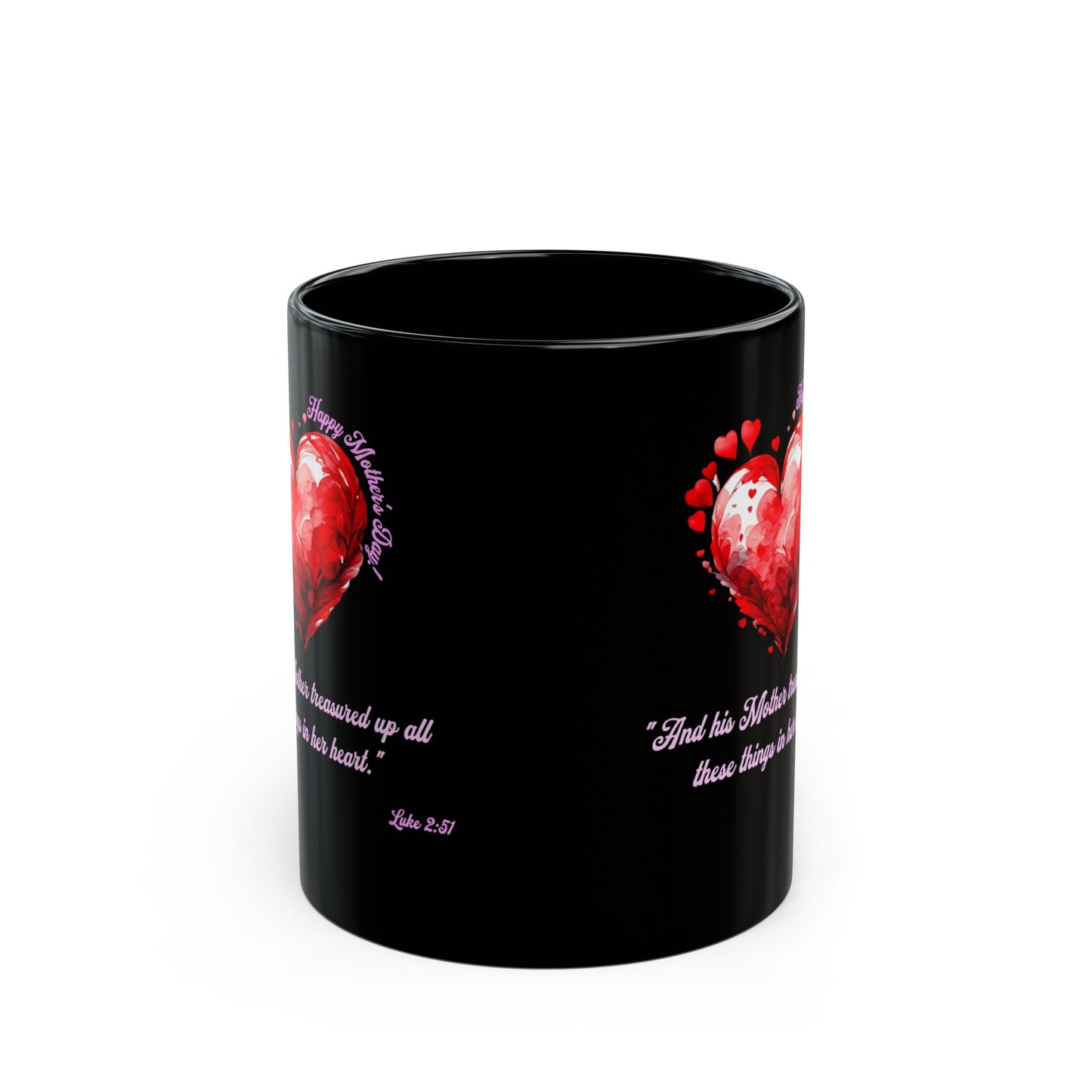 'Happy Mother's Day! "And His Mother Treasured Up All These Things In Her Heart"  Luke 2:51'  Black Mug (11oz, 15oz).