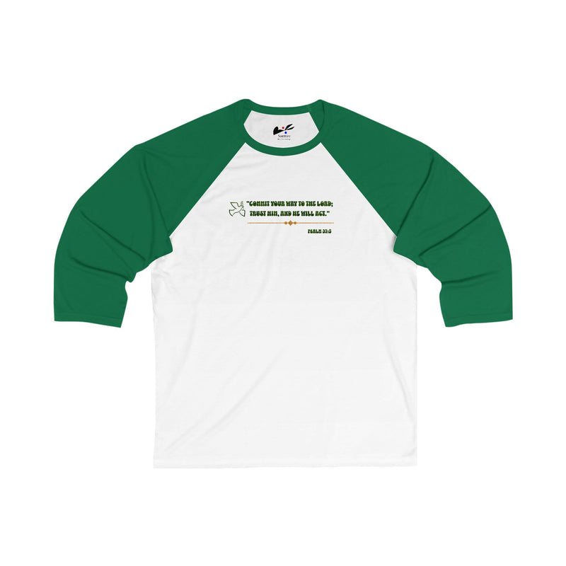 'Commit your way to the Lord; trust him and He will act" Psalm 37:5 Unisex 3\4 Sleeve Baseball Tee.