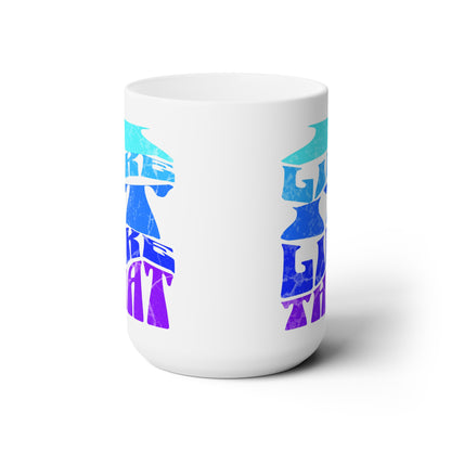 'I like it like That' White Ceramic Mug 15oz